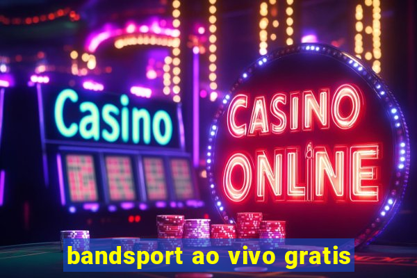 bandsport ao vivo gratis